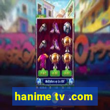 hanime tv .com